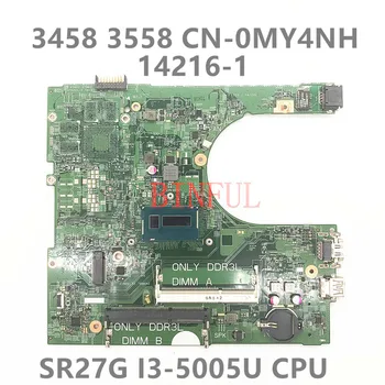 CN-0MY4NH 0MY4NH MY4NH дънна Платка за 15 3558 дънна Платка на лаптоп 14216-1 с процесор SR27G I3-5005U DDR3L 100% напълно тествана, работи нормално