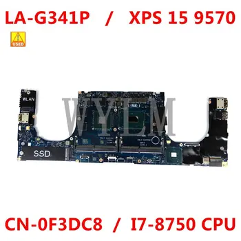 За Dell XPS 15 9570 дънна Платка на лаптоп CN-0F3DC8 F3DC8 0F3DC8 DDP00/DDB00 LA-G341P с процесор I7-8750 100% работи добре, използвани